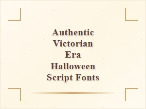 Victorian Era Authentic Halloween Script Fonts